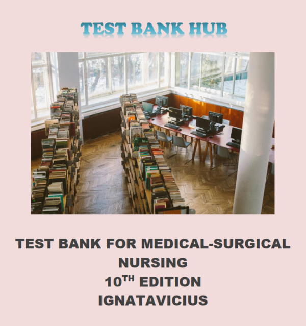 Test Bank for Medical-Surgical Nursing, 10th Edition