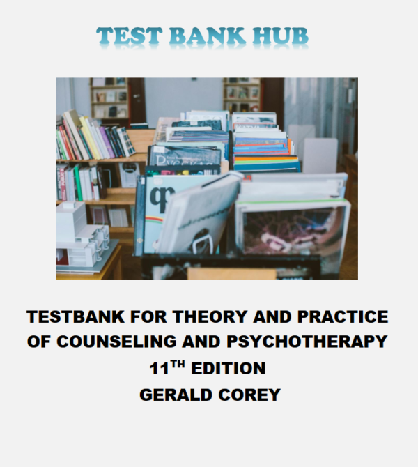 Test Bank for Theory and Practice of Counseling and Psychotherapy, 11th Edition